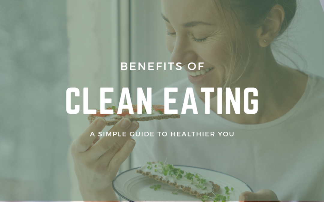 The Benefits of Clean Eating for Women in Their 40s